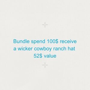- Bundle up to 100$ receive a trendy wicker rancher hat
